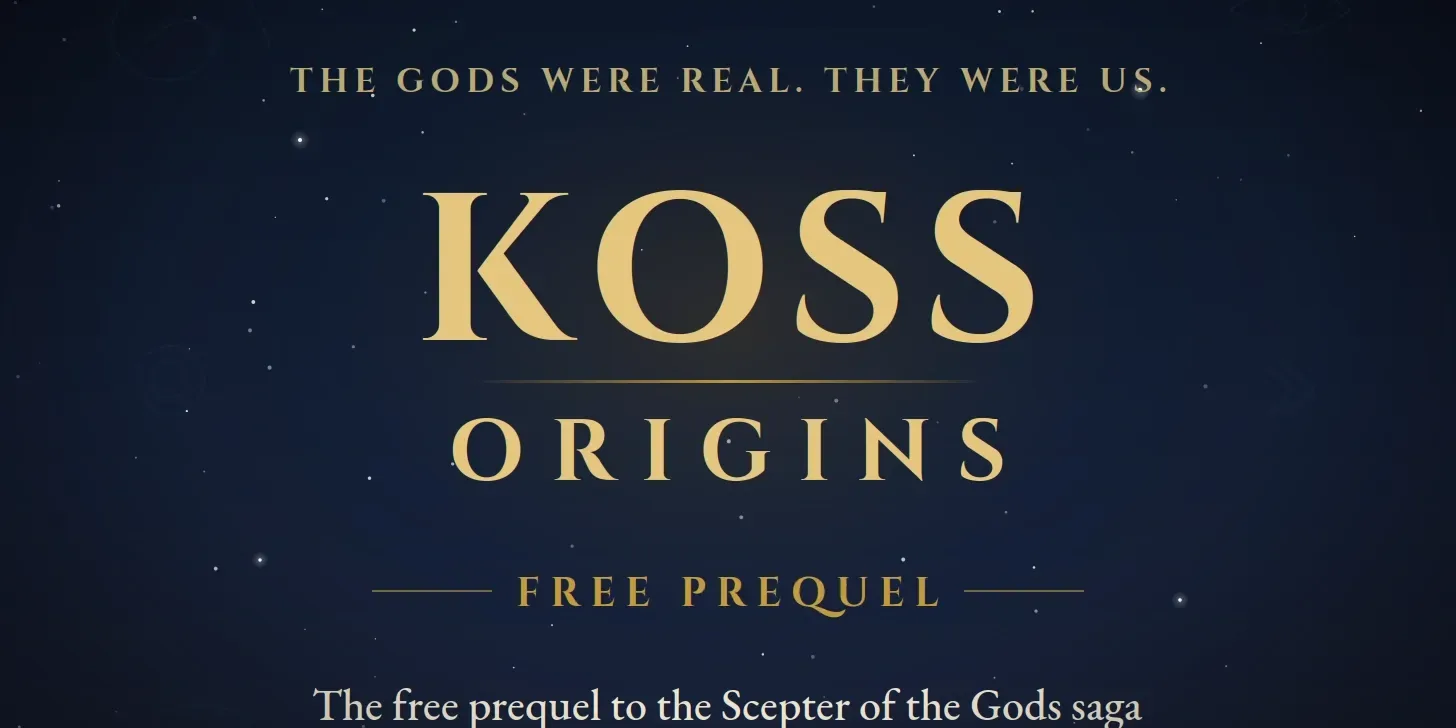 KOSS: Origins, the free prequel to the Scepter of the Gods saga